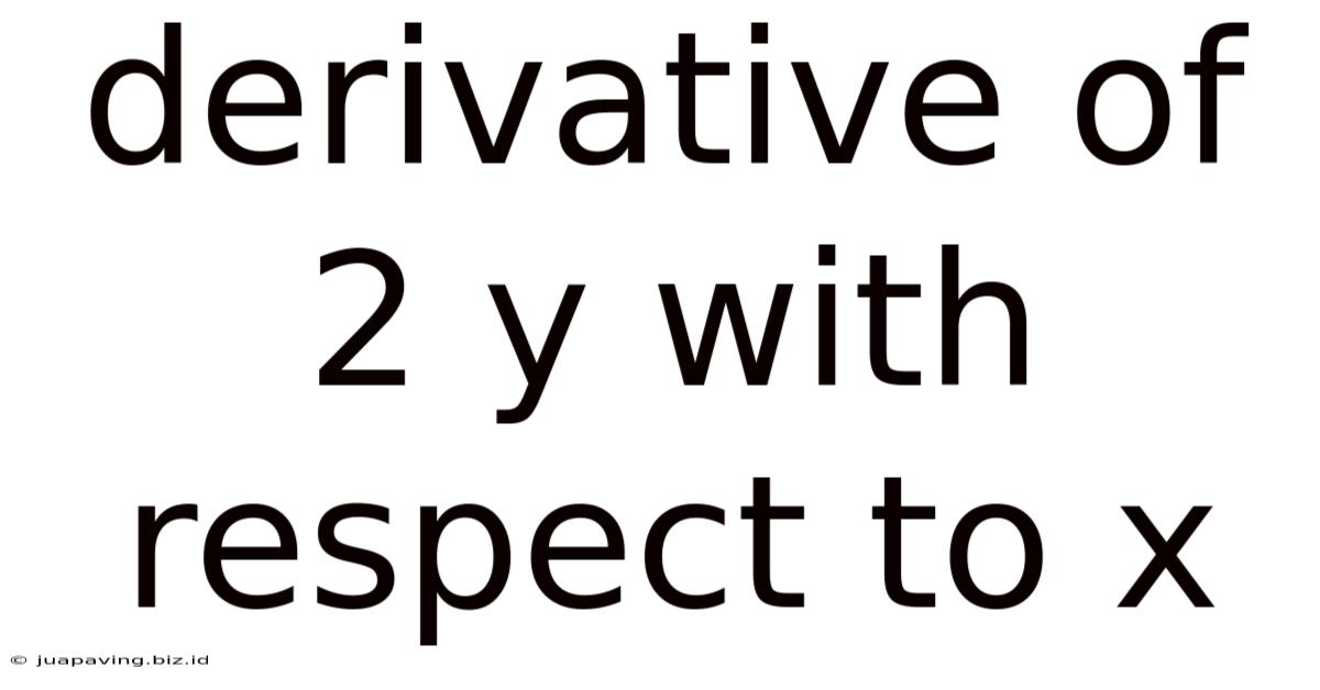 Derivative Of 2 Y With Respect To X