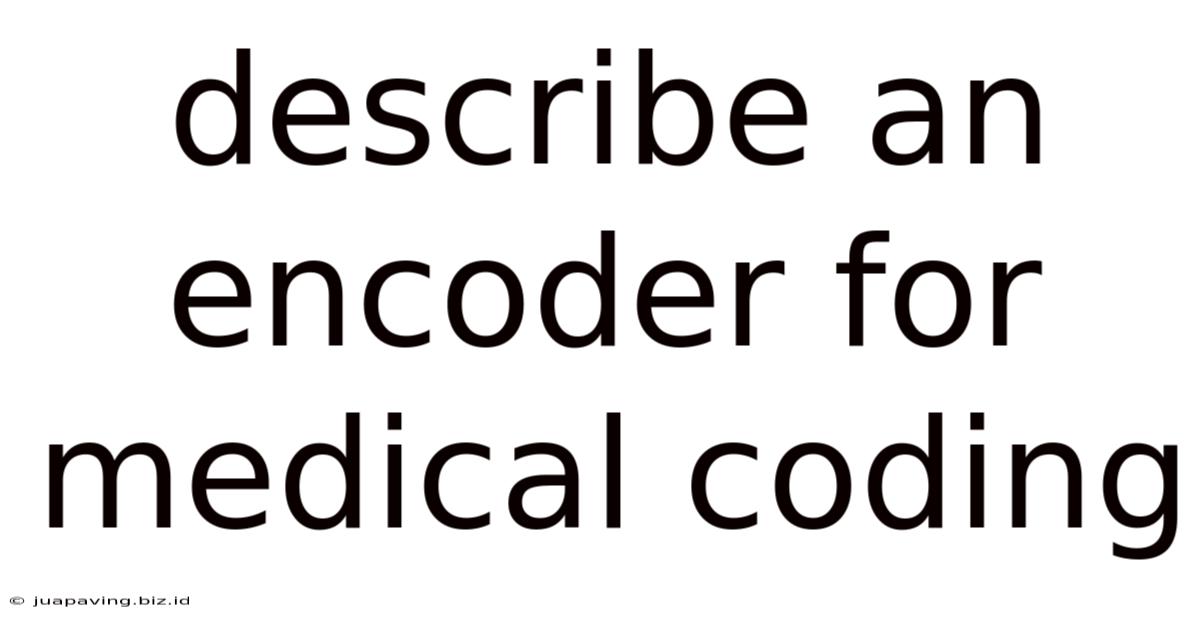 Describe An Encoder For Medical Coding