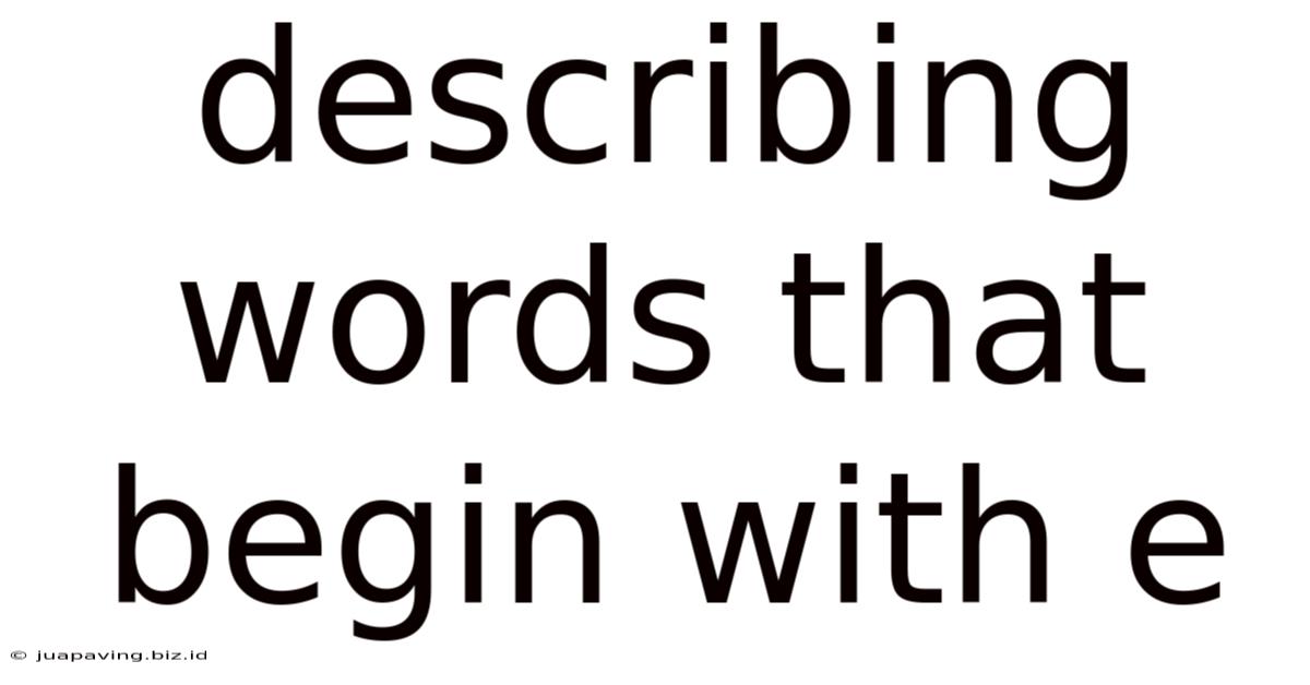 Describing Words That Begin With E