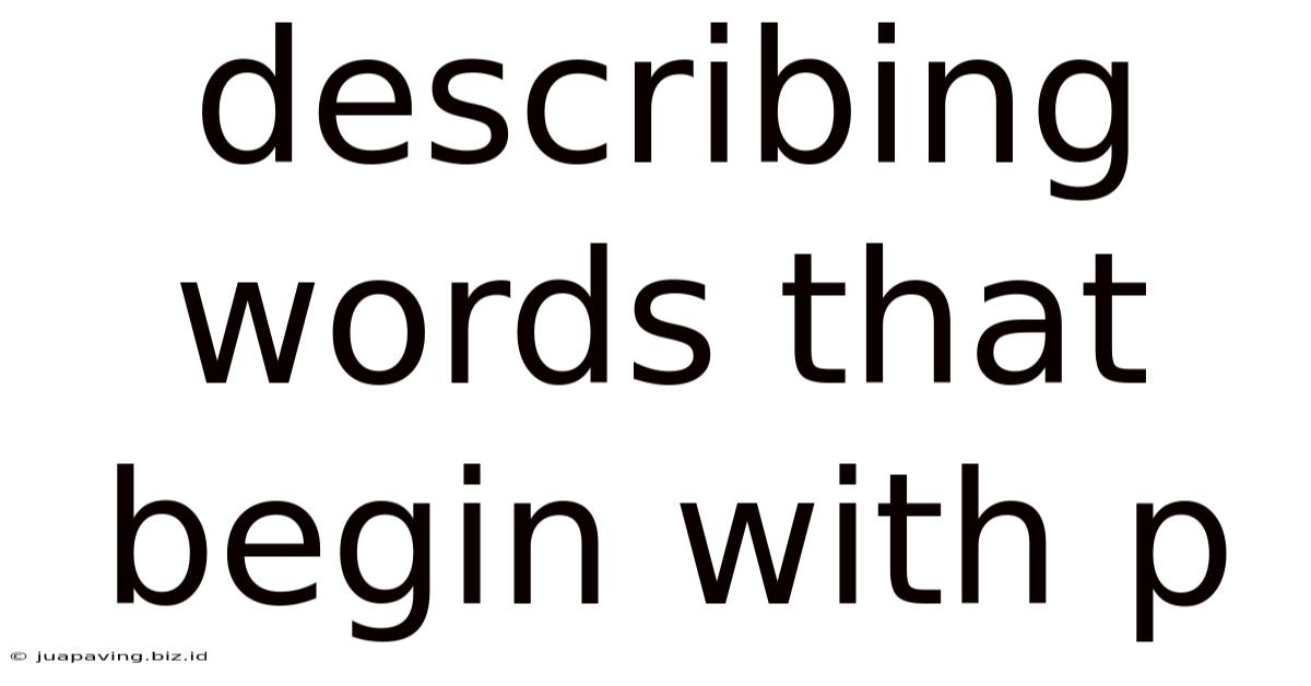 Describing Words That Begin With P
