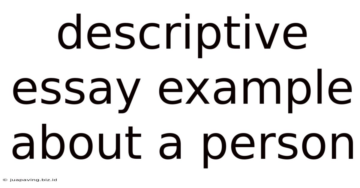 Descriptive Essay Example About A Person