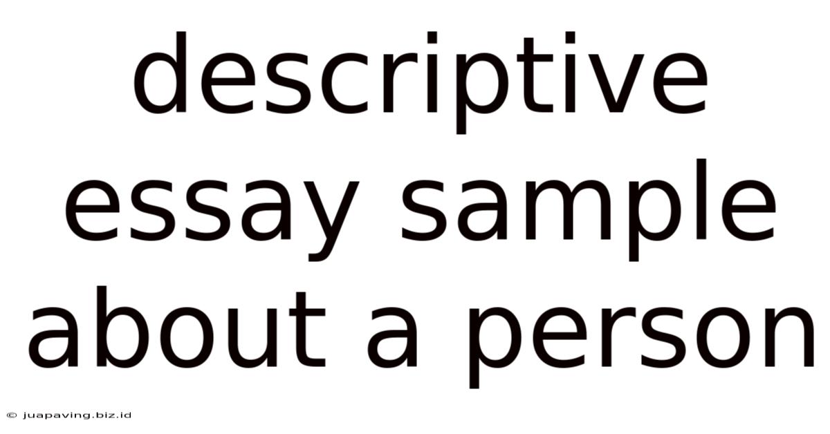 Descriptive Essay Sample About A Person