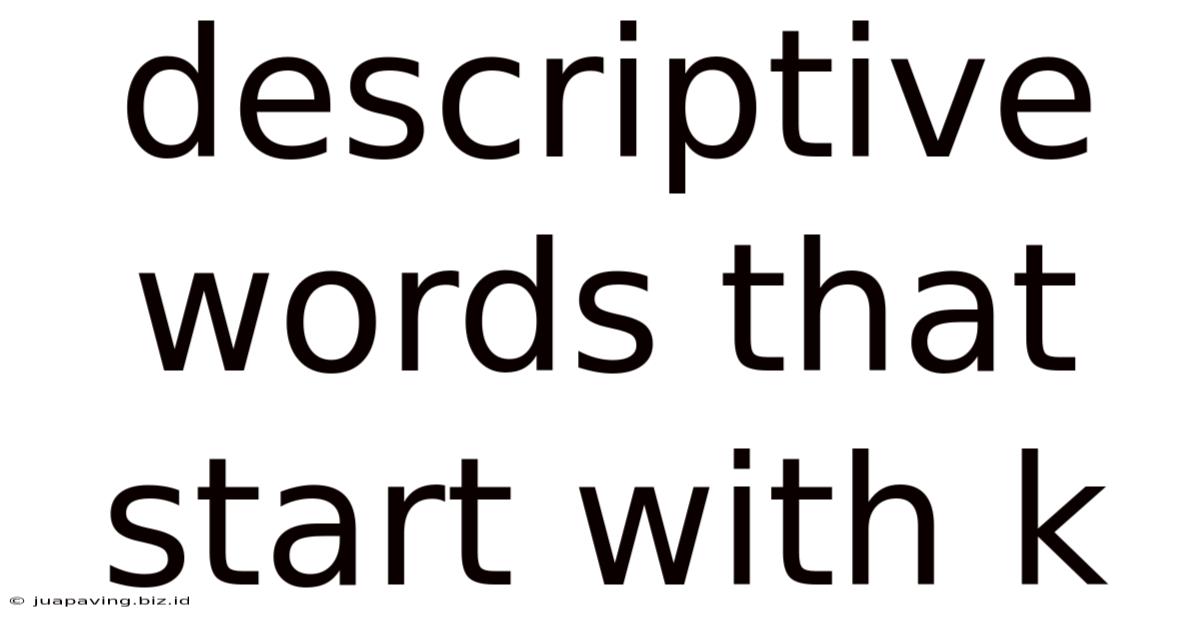 Descriptive Words That Start With K