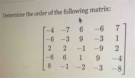 Determine The Order Of The Following Matrix