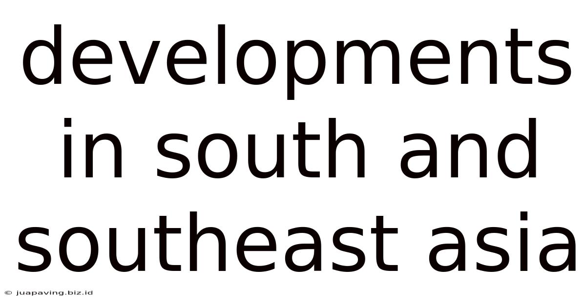 Developments In South And Southeast Asia