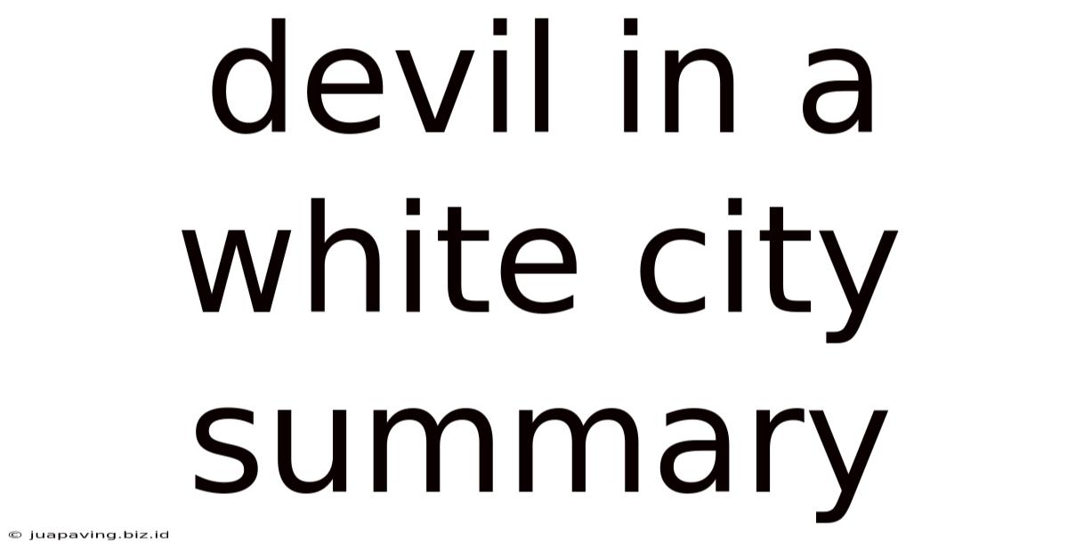 Devil In A White City Summary