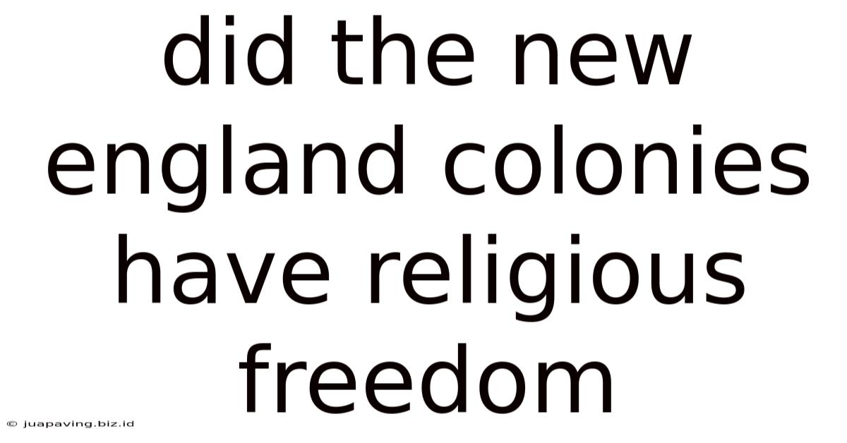 Did The New England Colonies Have Religious Freedom