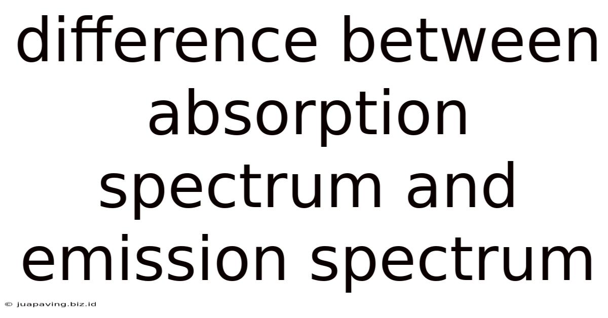 Difference Between Absorption Spectrum And Emission Spectrum