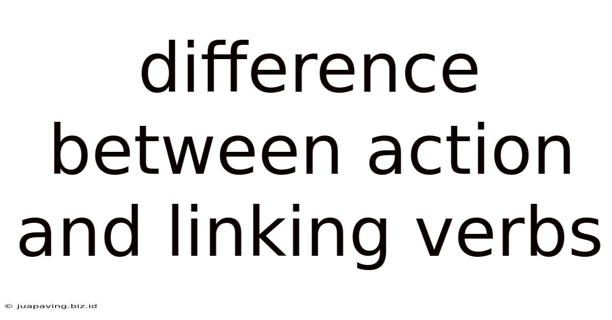Difference Between Action And Linking Verbs