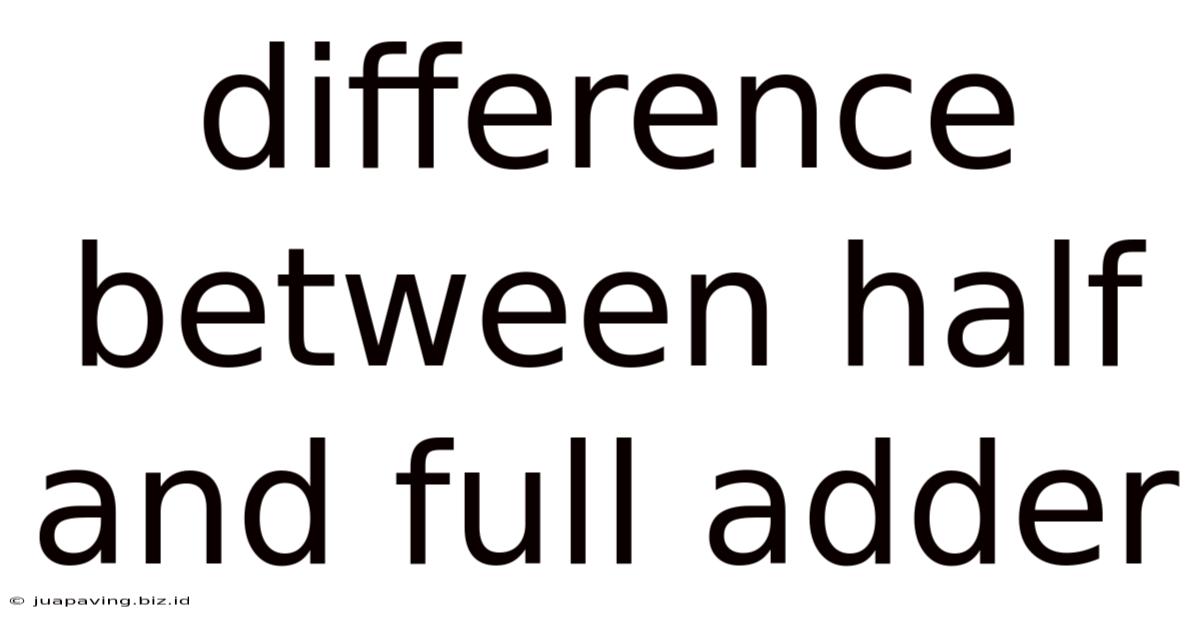 Difference Between Half And Full Adder