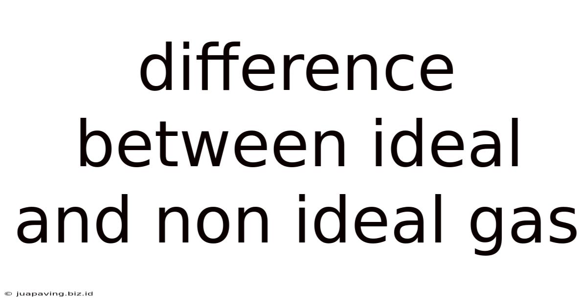 Difference Between Ideal And Non Ideal Gas