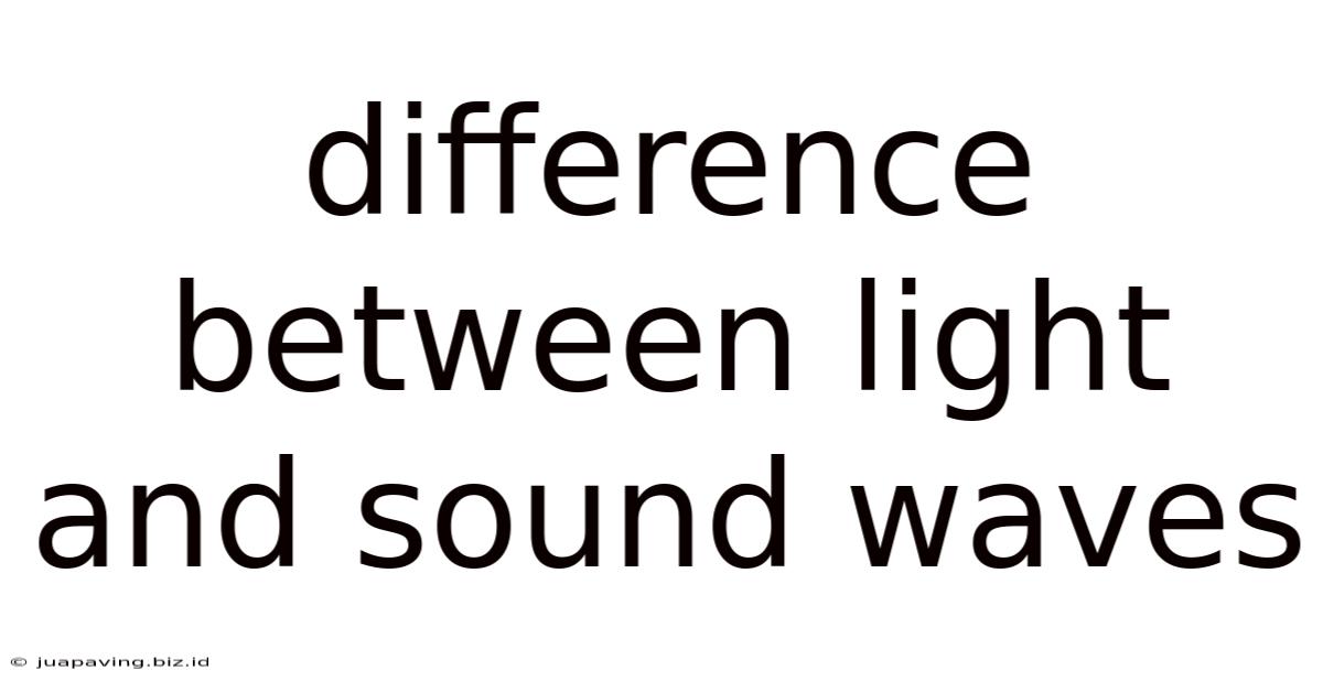 Difference Between Light And Sound Waves