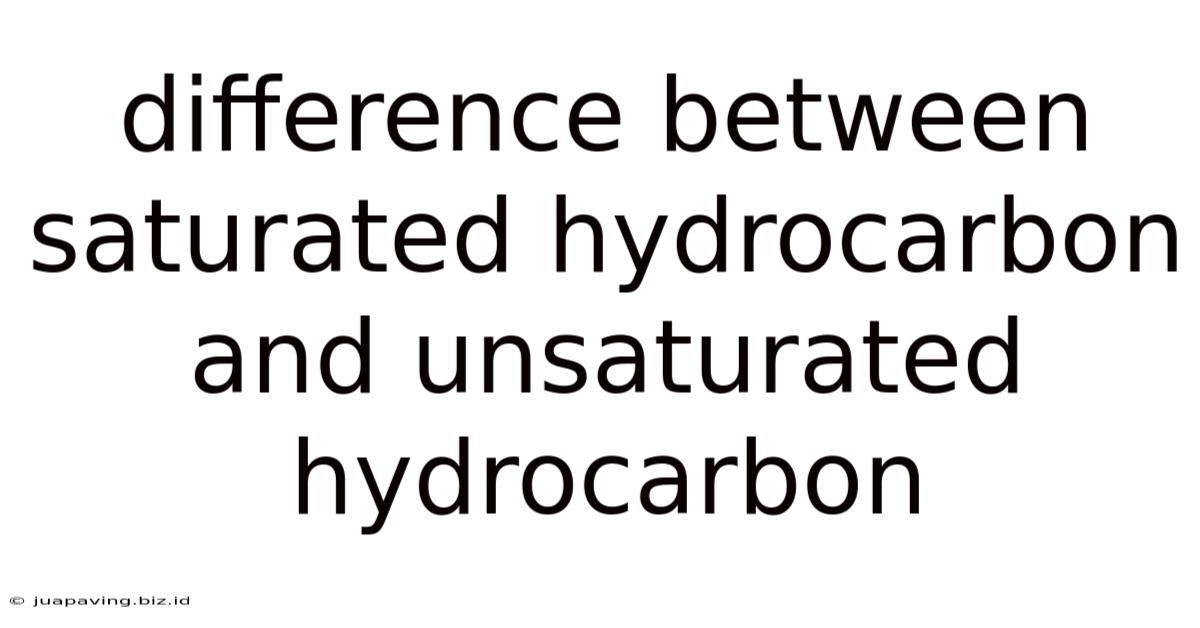 Difference Between Saturated Hydrocarbon And Unsaturated Hydrocarbon