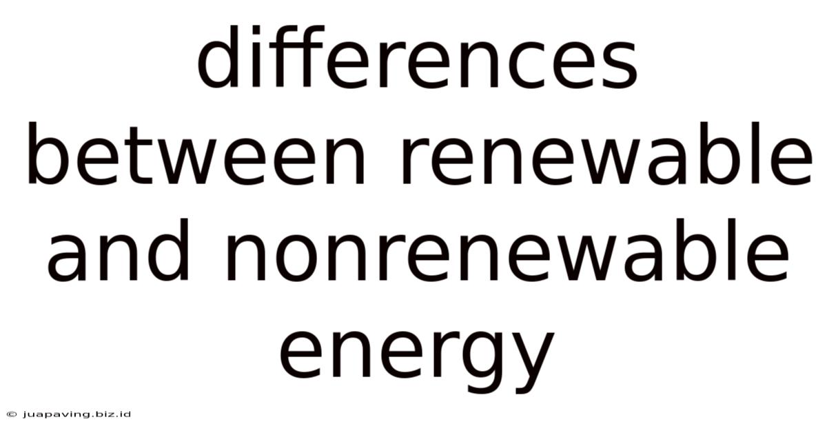 Differences Between Renewable And Nonrenewable Energy