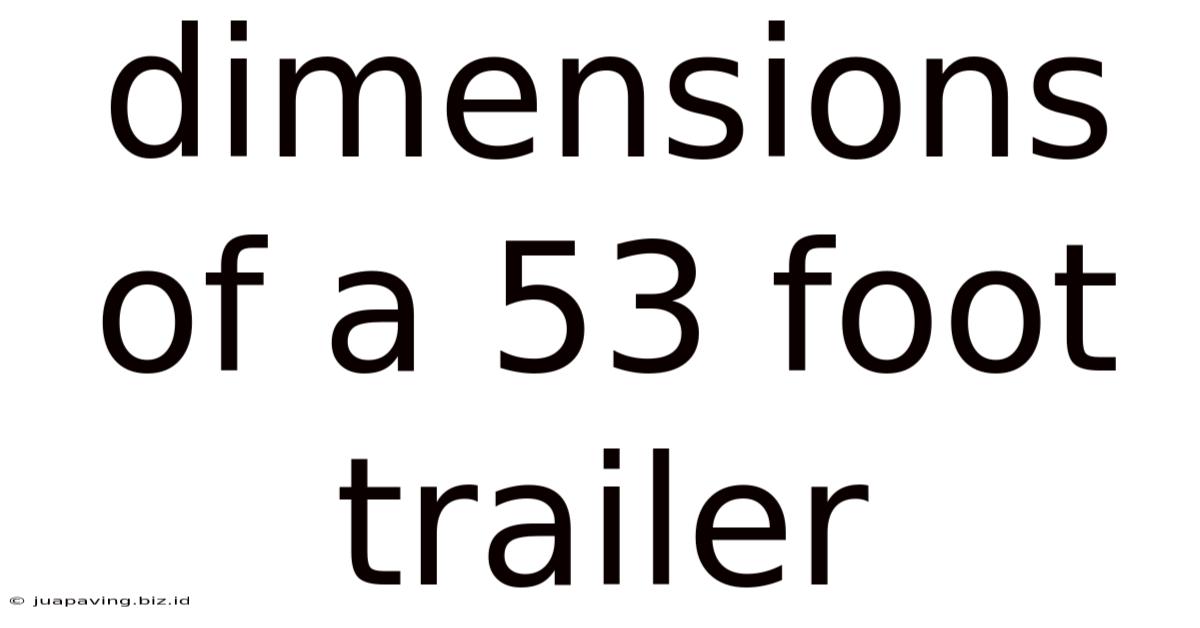 Dimensions Of A 53 Foot Trailer