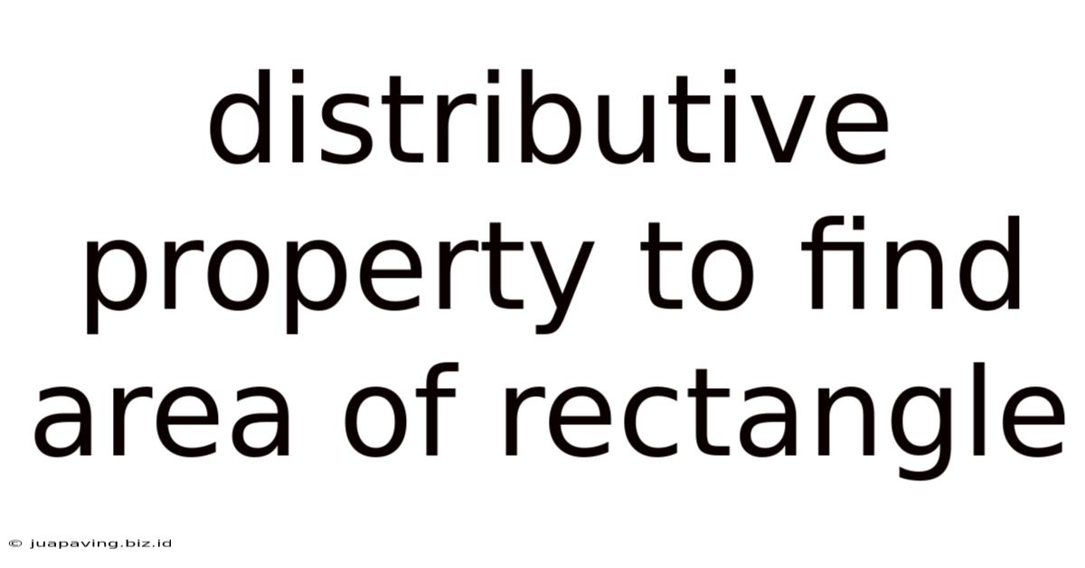 Distributive Property To Find Area Of Rectangle