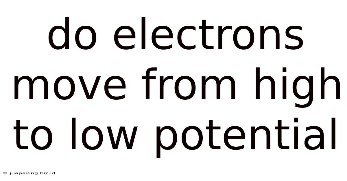 Do Electrons Move From High To Low Potential