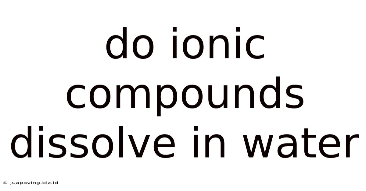 Do Ionic Compounds Dissolve In Water