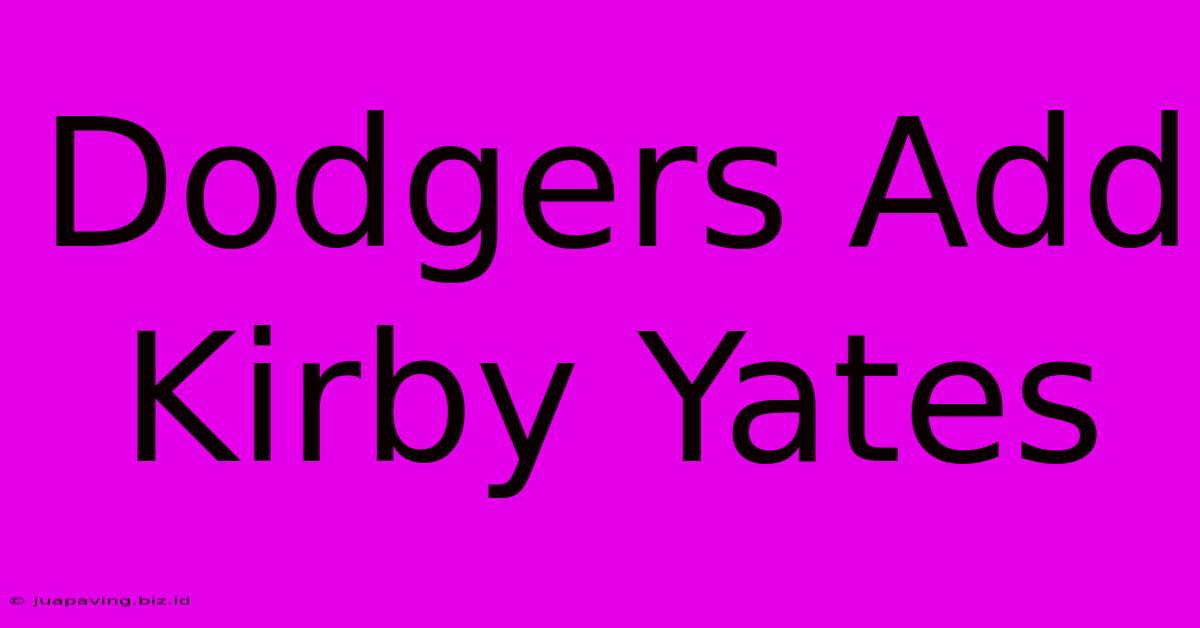 Dodgers Add Kirby Yates