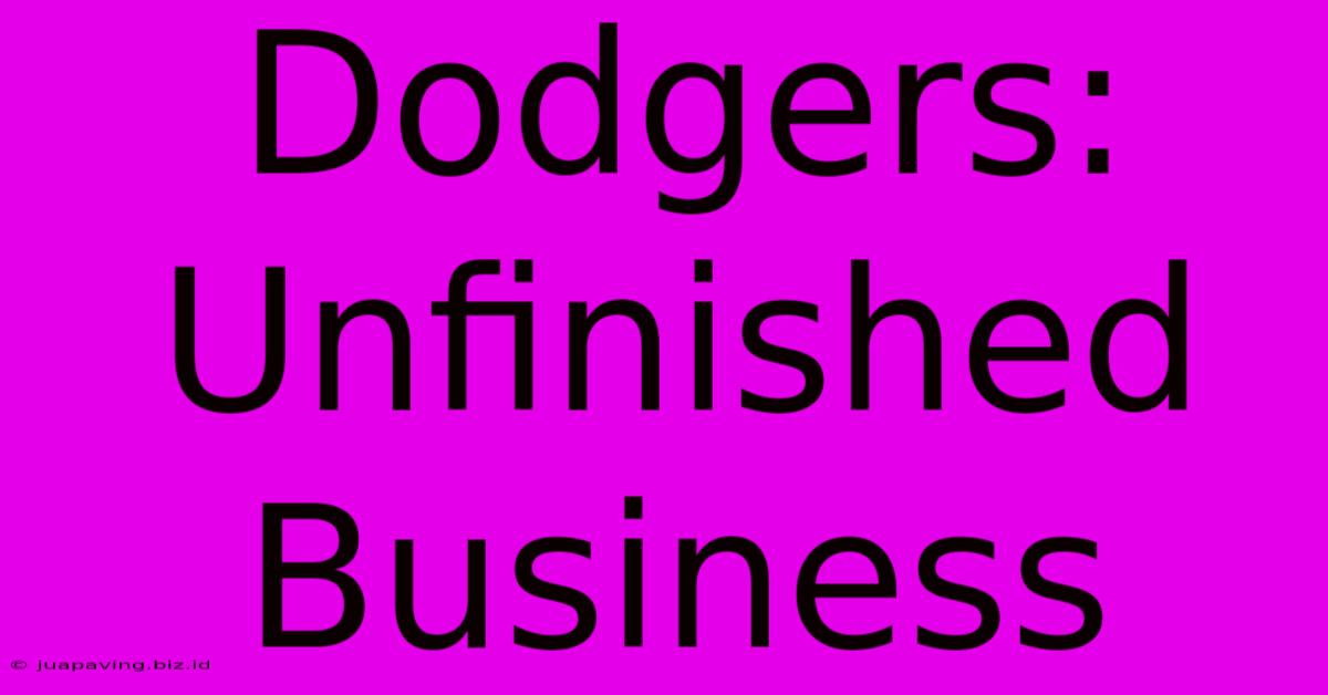 Dodgers: Unfinished Business