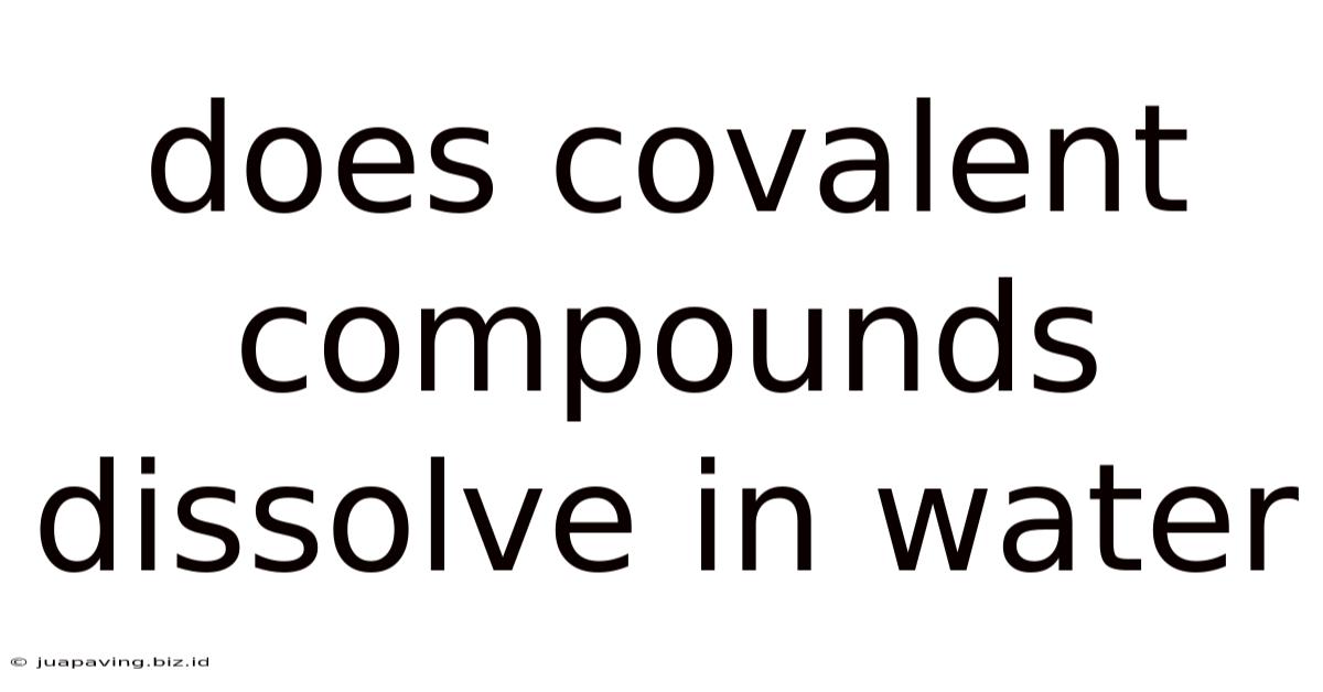 Does Covalent Compounds Dissolve In Water