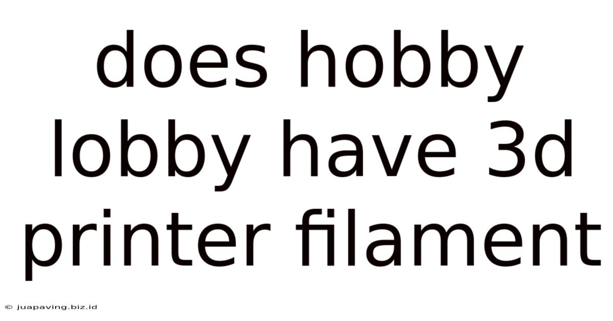 Does Hobby Lobby Have 3d Printer Filament