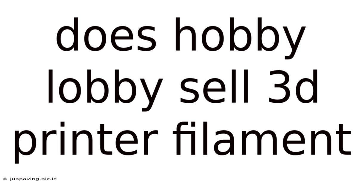 Does Hobby Lobby Sell 3d Printer Filament