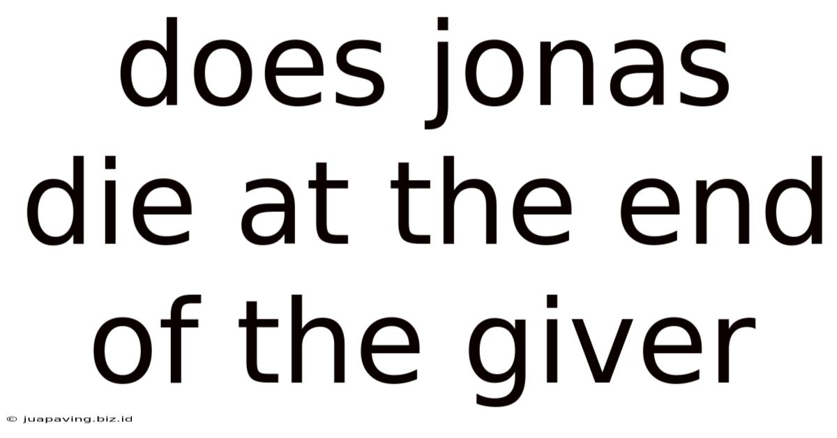 Does Jonas Die At The End Of The Giver