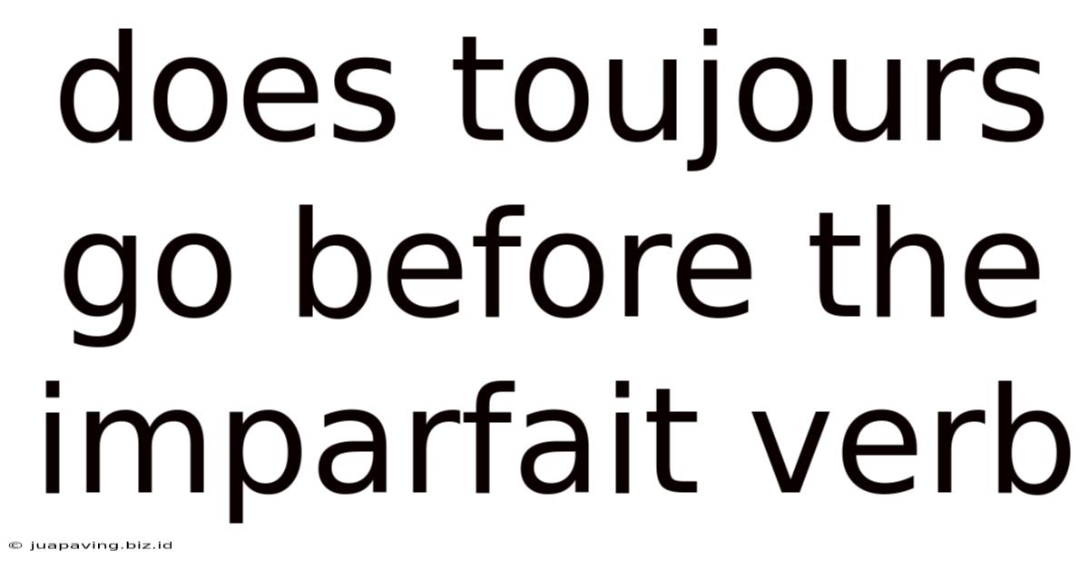 Does Toujours Go Before The Imparfait Verb