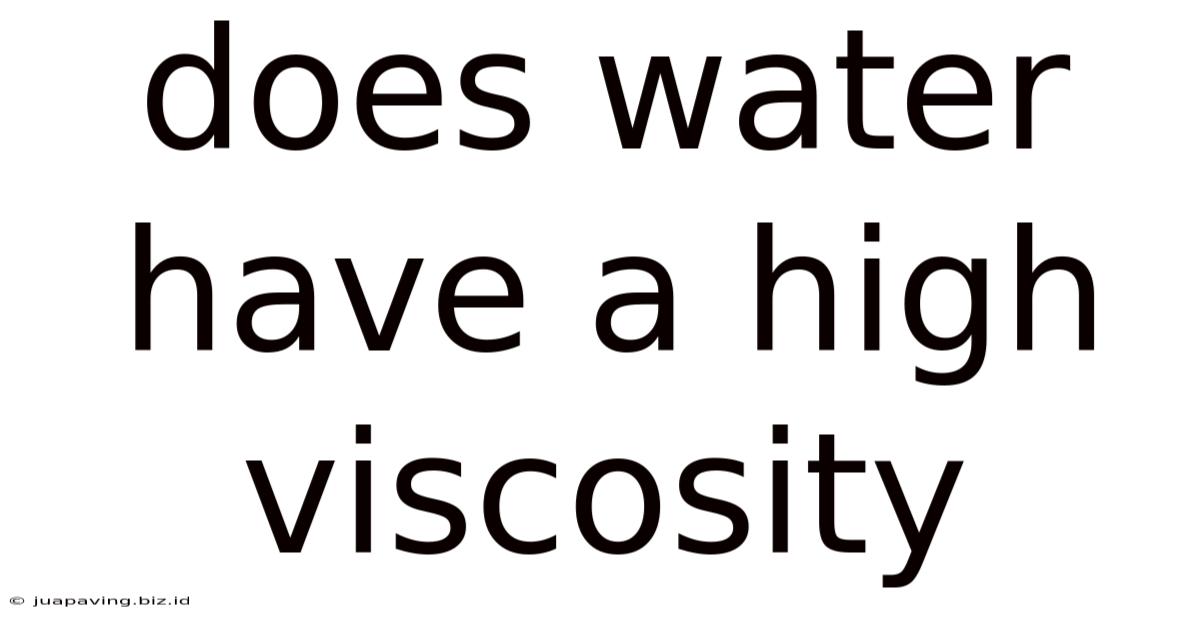 Does Water Have A High Viscosity