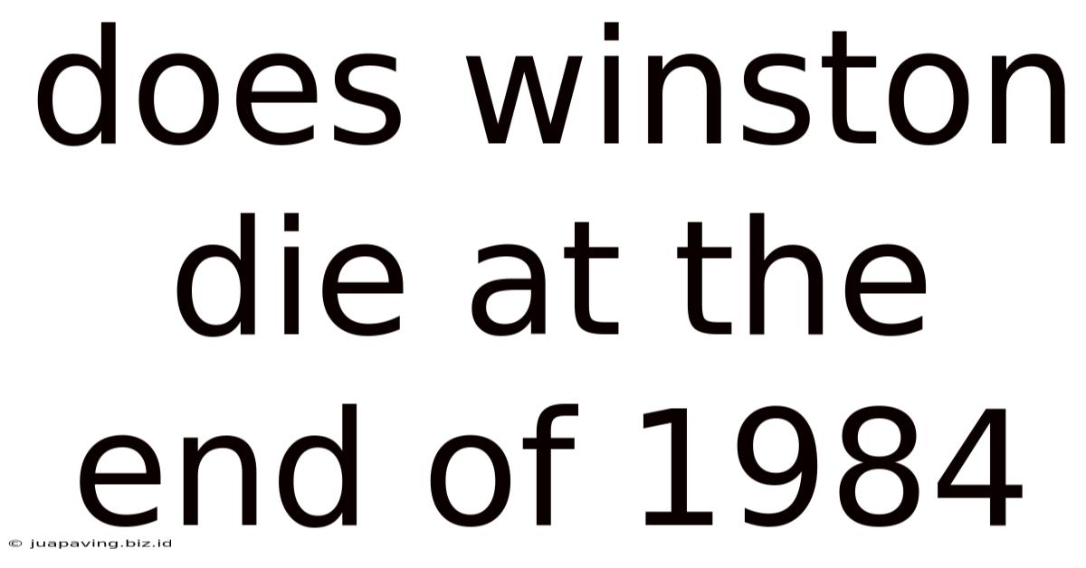 Does Winston Die At The End Of 1984