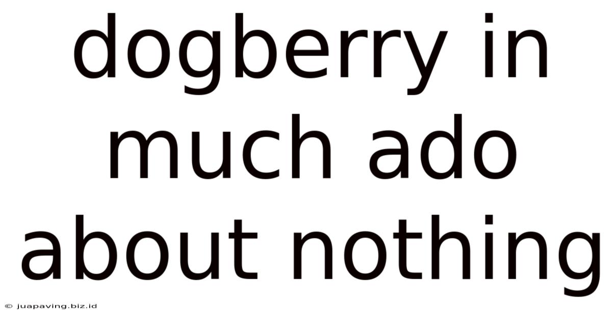 Dogberry In Much Ado About Nothing