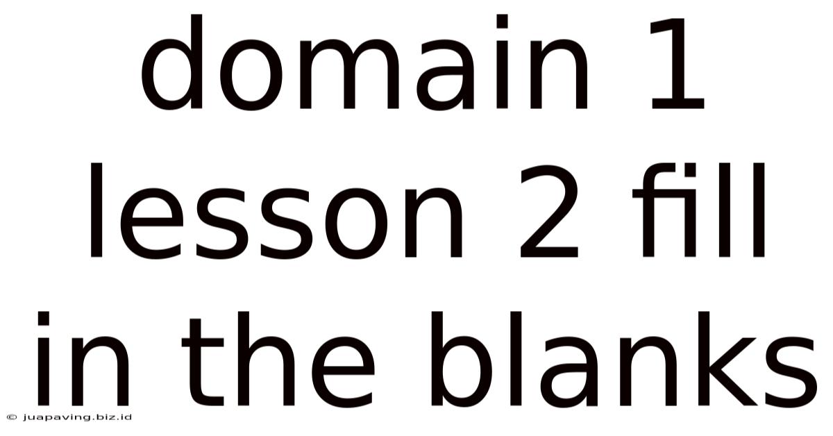 Domain 1 Lesson 2 Fill In The Blanks