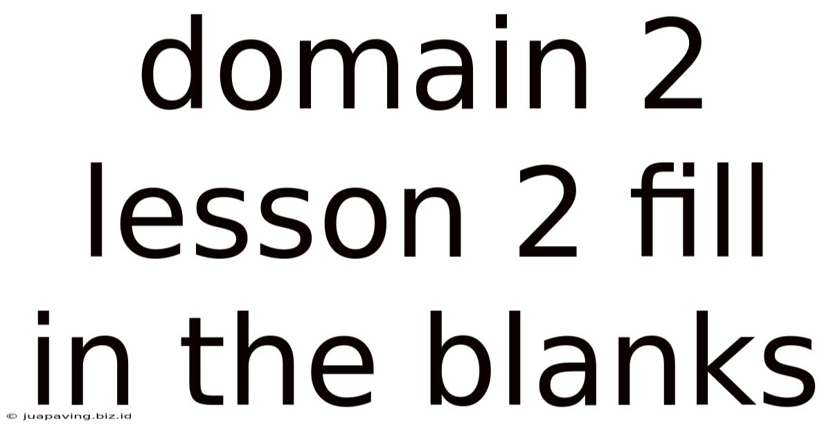 Domain 2 Lesson 2 Fill In The Blanks