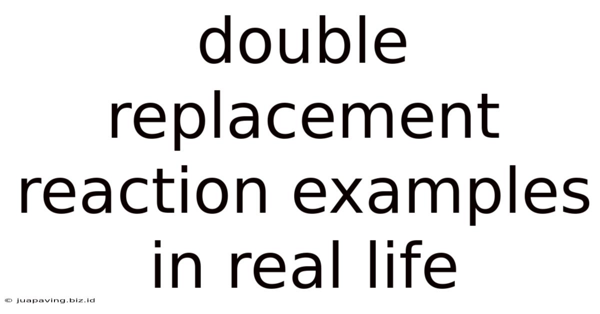 Double Replacement Reaction Examples In Real Life
