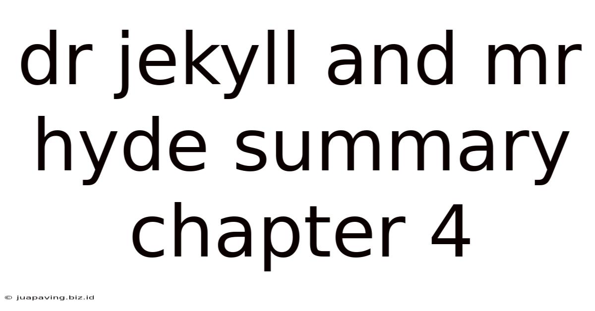 Dr Jekyll And Mr Hyde Summary Chapter 4