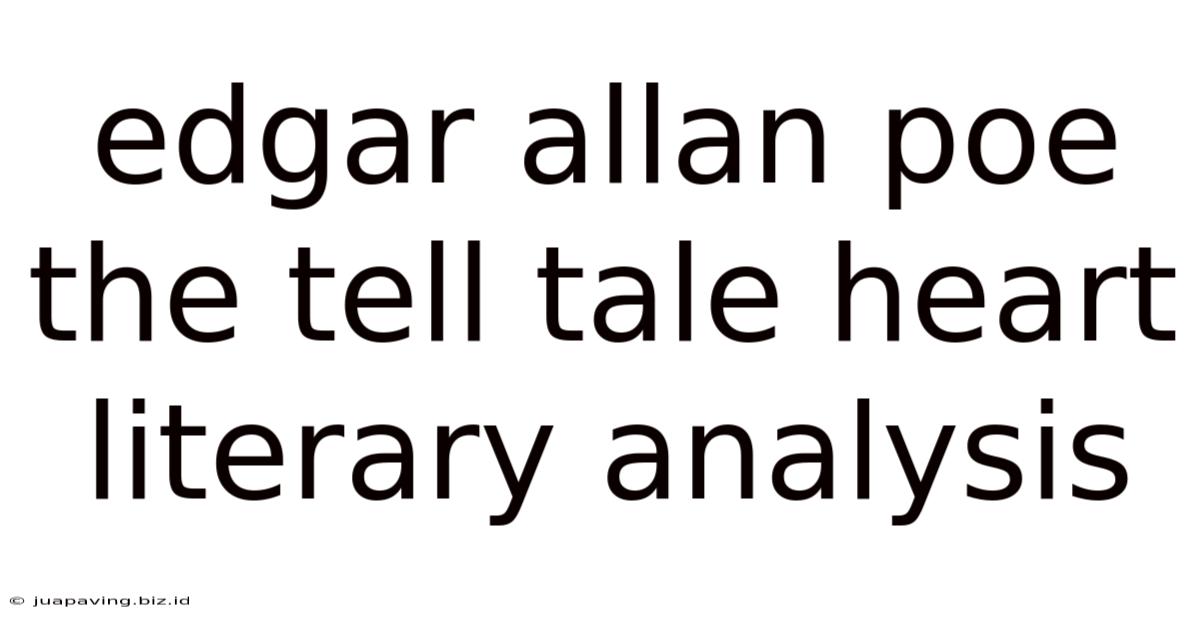 Edgar Allan Poe The Tell Tale Heart Literary Analysis