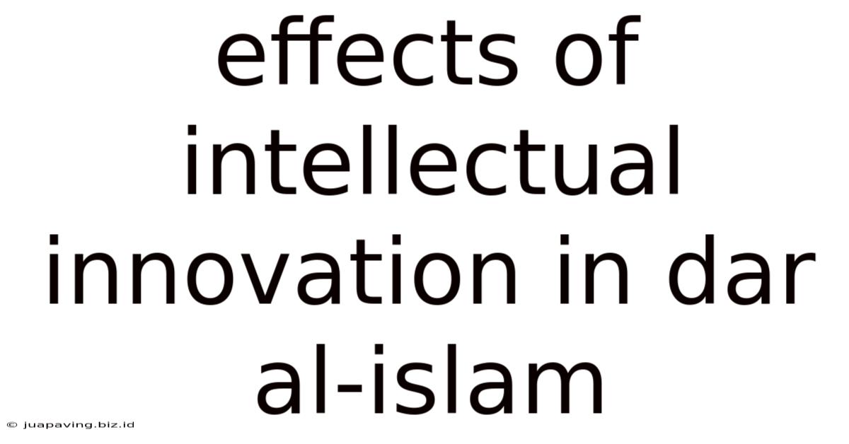 Effects Of Intellectual Innovation In Dar Al-islam