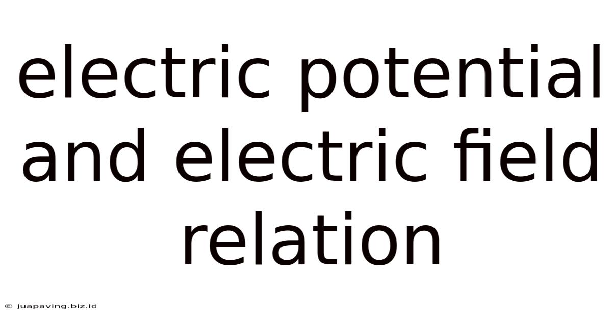Electric Potential And Electric Field Relation