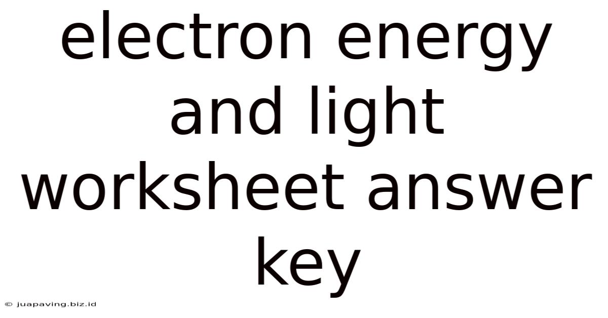 Electron Energy And Light Worksheet Answer Key