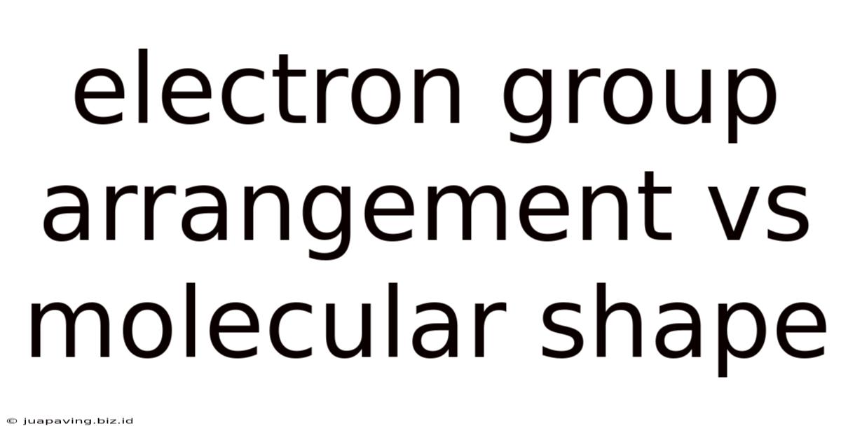 Electron Group Arrangement Vs Molecular Shape