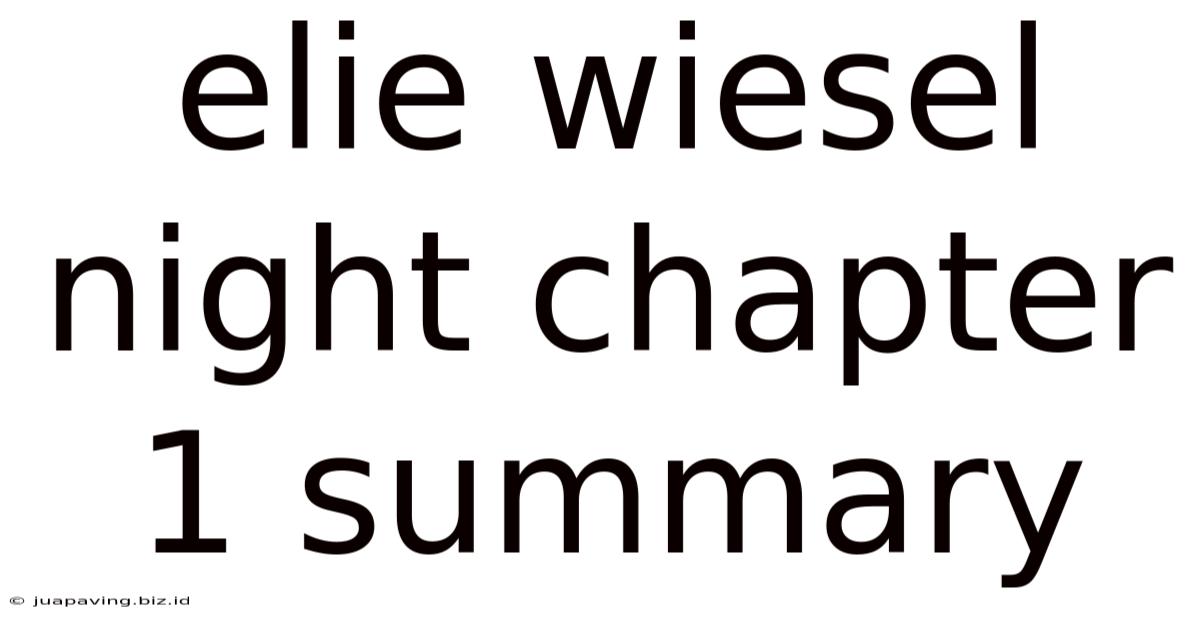 Elie Wiesel Night Chapter 1 Summary
