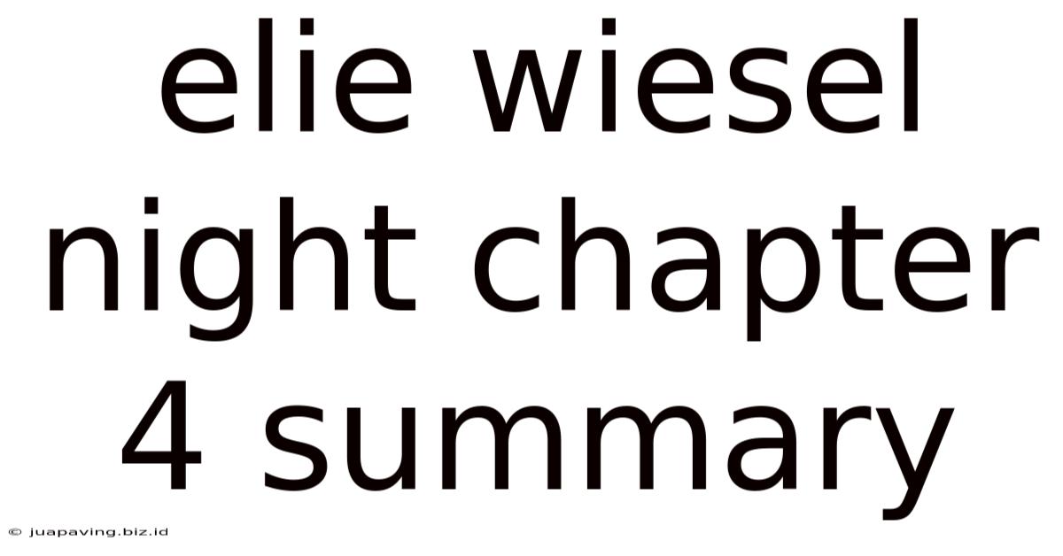 Elie Wiesel Night Chapter 4 Summary
