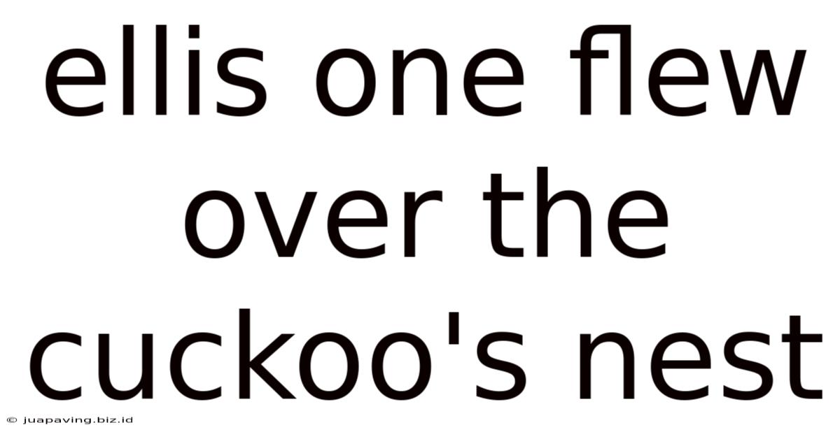 Ellis One Flew Over The Cuckoo's Nest
