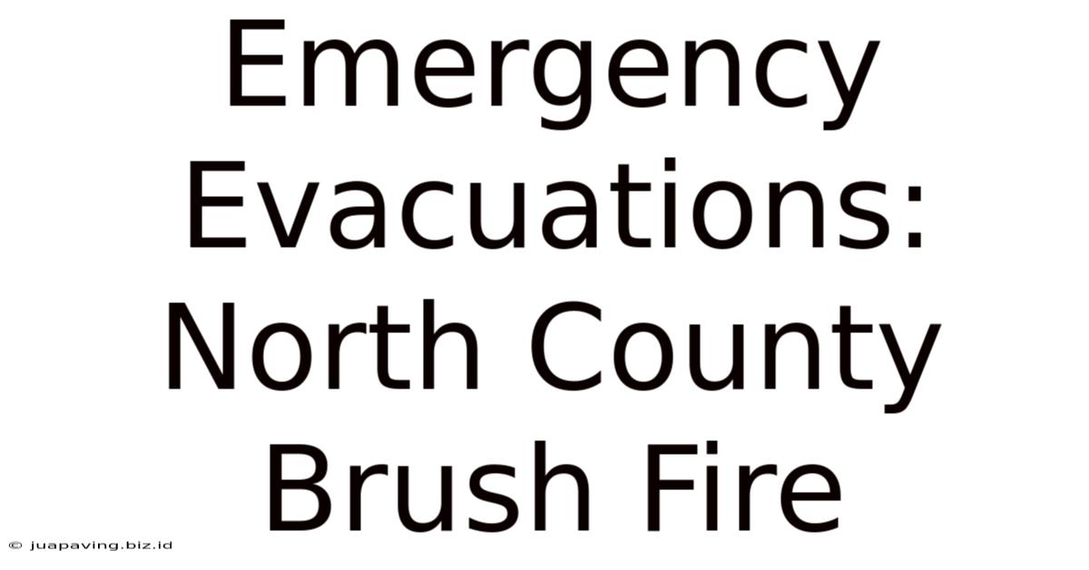 Emergency Evacuations: North County Brush Fire