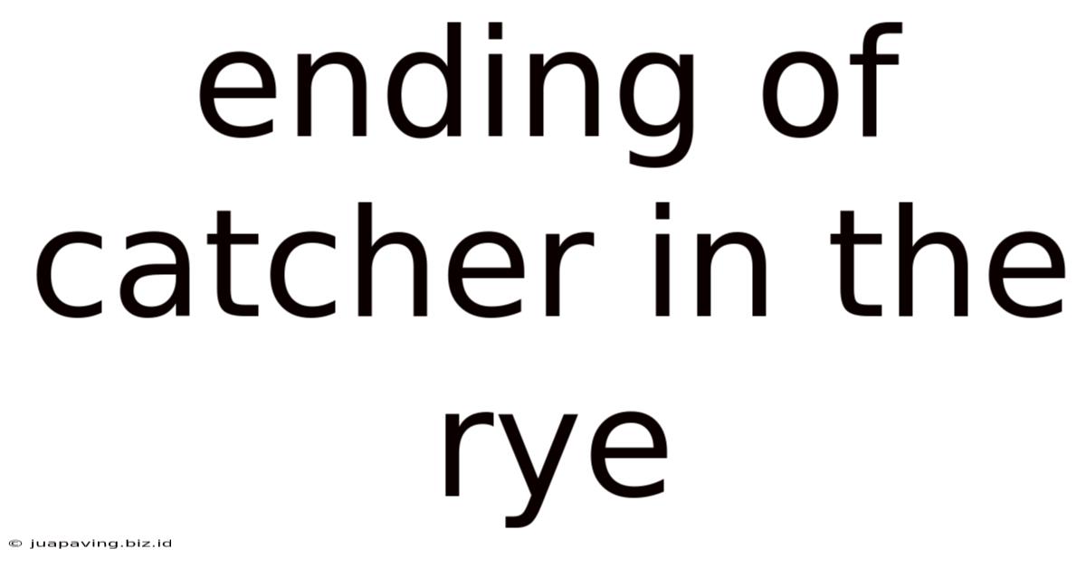 Ending Of Catcher In The Rye