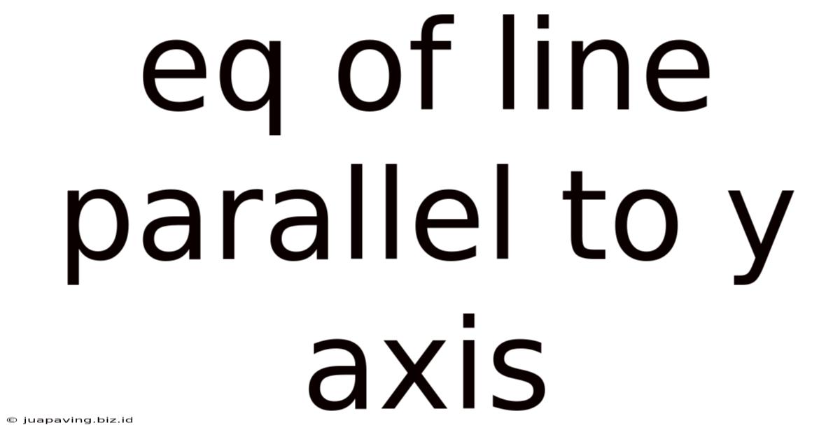 Eq Of Line Parallel To Y Axis