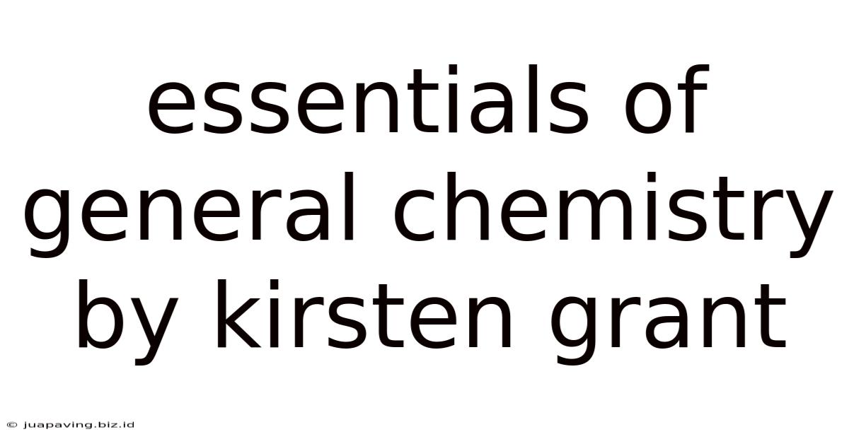 Essentials Of General Chemistry By Kirsten Grant