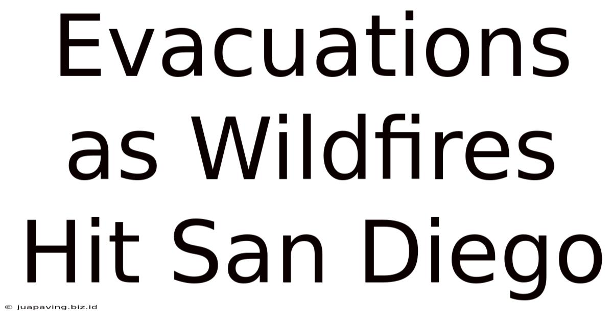 Evacuations As Wildfires Hit San Diego