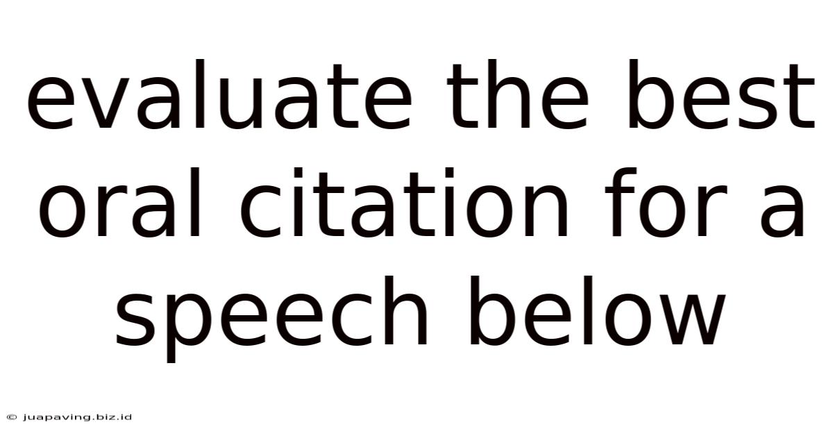 Evaluate The Best Oral Citation For A Speech Below